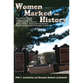 Women Marked for History: New Mexico's Women Leaders in Community and Government, Education, Military, Business, Healing Arts and Medicine, Ente - Paperback
