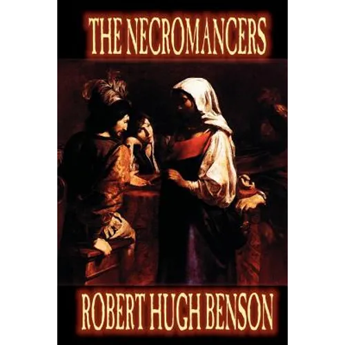 Necromancers by Robert Hugh Benson, Fiction, Horror - Paperback