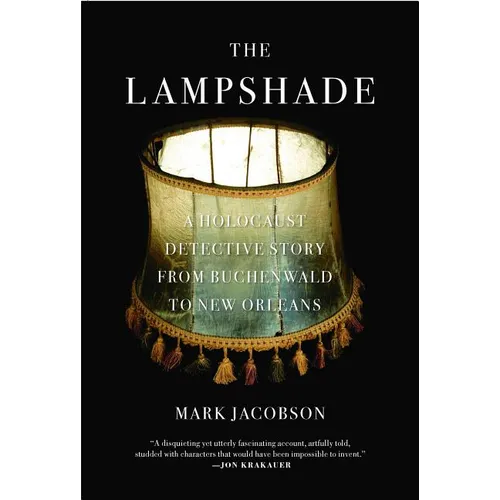The Lampshade: A Holocaust Detective Story from Buchenwald to New Orleans
