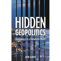 Hidden Geopolitics: Governance in a Globalized World - Hardcover