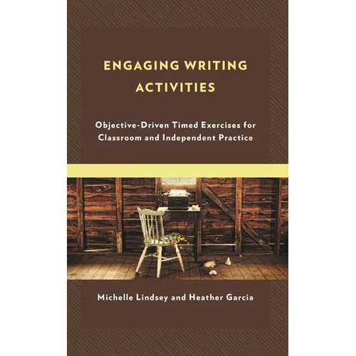 Engaging Writing Activities: Objective-Driven Timed Exercises for Classroom and Independent Practice - Paperback