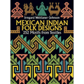 Mexican Indian Folk Designs: 200 Motifs from Textiles - Paperback