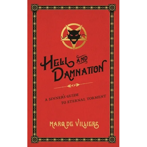 Hell and Damnation: A Sinner's Guide to Eternal Torment - Paperback