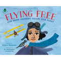 Flying Free: How Bessie Coleman's Dreams Took Flight - Hardcover
