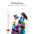 Write Pray Recover: A Journey To Wellness Through Spiritual Solutions and Self Care - Paperback