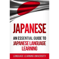 Japanese: An Essential Guide to Japanese Language Learning - Paperback