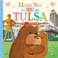 I Love You as Big as Tulsa - Board Book