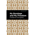 My Bondage and My Freedom - Hardcover