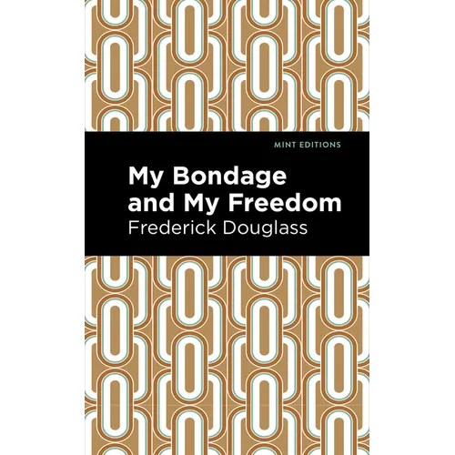 My Bondage and My Freedom - Hardcover