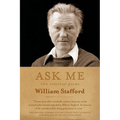 Ask Me: 100 Essential Poems of William Stafford - Paperback