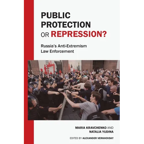 Public Protection or Repression? Russia's Anti-Extremism Law Enforcement - Paperback