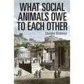 What Social Animals Owe to Each Other - Paperback