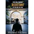 The Hollywood Assistant: Life Below The Line - Paperback