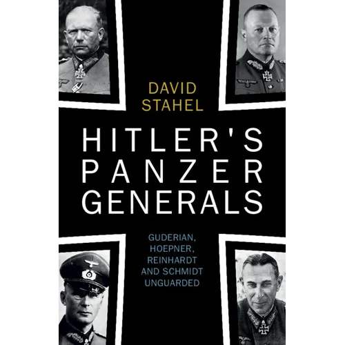 Hitler's Panzer Generals - Hardcover