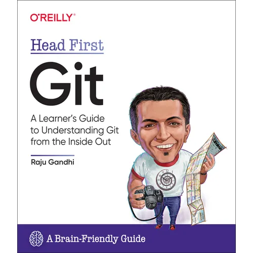 Head First Git: A Learner's Guide to Understanding Git from the Inside Out - Paperback
