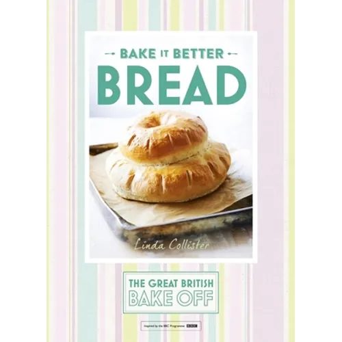 Great British Bake Off - Bake It Better (No.4): Bread - Hardcover