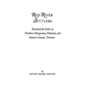 Red River Settlers: Records of the Settlers of Northern Montgomery, Robertson, and Sumner Counties, Tennessee