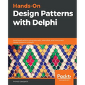 Hands-On Design Patterns with Delphi: Build applications using idiomatic, extensible, and concurrent design patterns in Delphi - Paperback