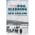A History of Dog Sledding in New England