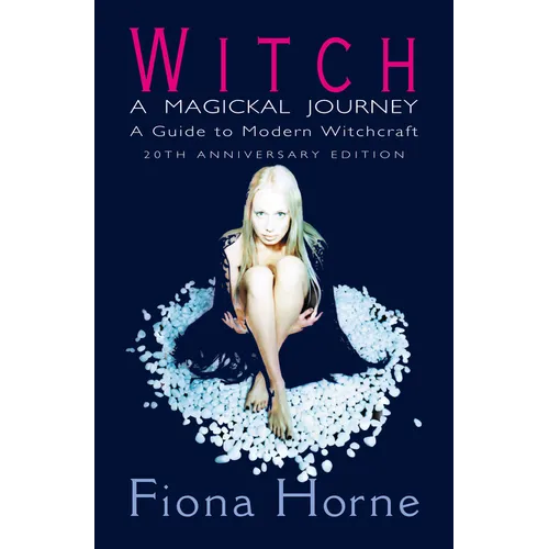 Witch: a Magickal Journey: A Guide to Modern Witchcraft - Paperback