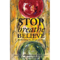 Stop Breathe Believe: Mindful Living One Thought at a Time - Paperback