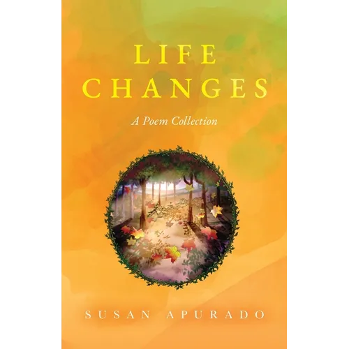 Life Changes: A Poem Collection: Inspirations. Passions. Challenges. Hopes. Dreams. - Paperback
