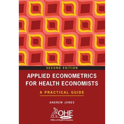 Applied Econometrics for Health Economists: A Practical Guide - Paperback