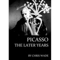Picasso: The Later Years - Paperback