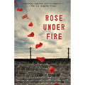 Rose Under Fire