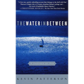 The Water in Between: A Journey at Sea - Paperback