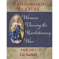 Women During the Revolutionary War Crossword Puzzles: A to Z, Volume 2 - Paperback