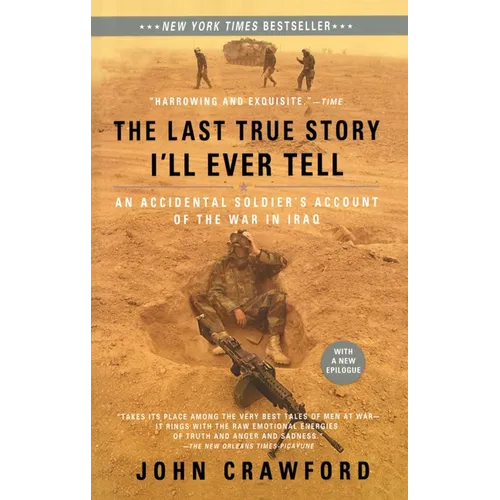 The Last True Story I'll Ever Tell: An Accidental Soldier's Account of the War in Iraq - Paperback