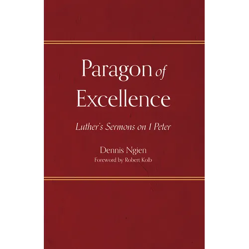 Paragon of Excellence: Luther's Sermons on 1 Peter - Paperback