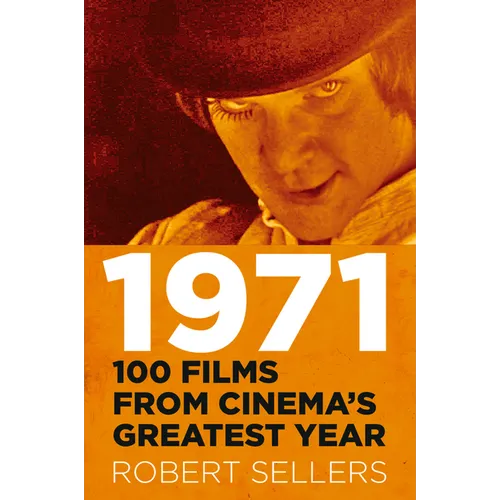 1971: 100 Films from Cinema's Greatest Year - Hardcover