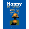 Manny the Mushroom - Paperback