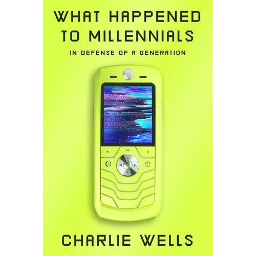 What Happened to Millennials: In Defense of a Generation