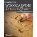 Chris Pye's Woodcarving Course & Reference Manual: A Beginner's Guide to Traditional Techniques - Paperback