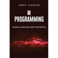 R Programming: R Data Analysis and Statistics - Paperback