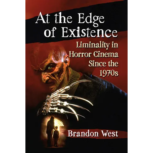 At the Edge of Existence: Liminality in Horror Cinema Since the 1970s - Paperback