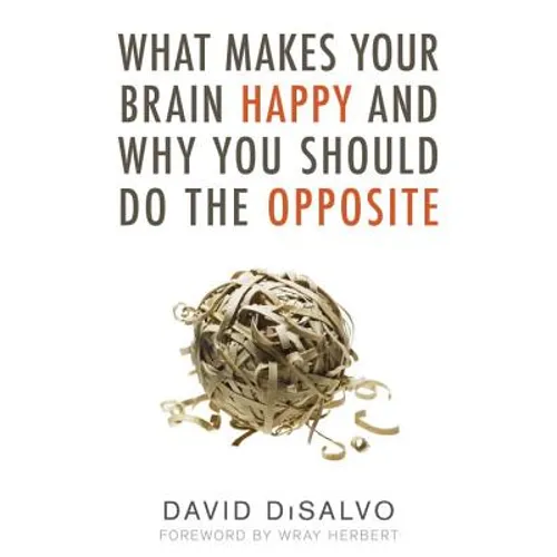 What Makes Your Brain Happy and Why You Should Do the Opposite - Paperback