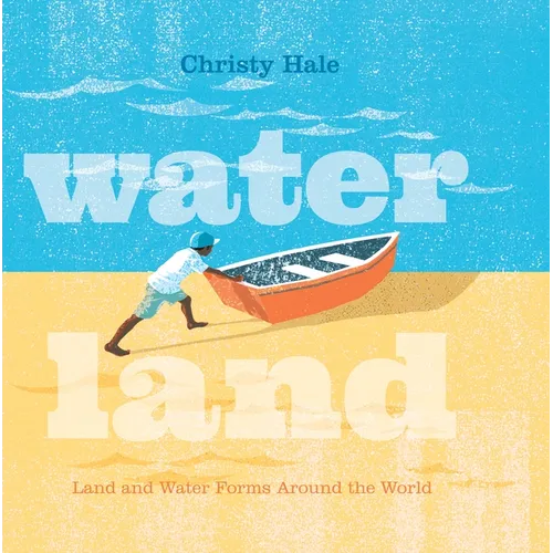 Water Land: Land and Water Forms Around the World - Hardcover
