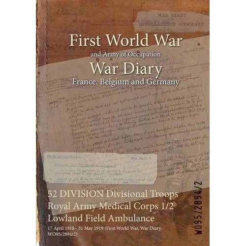 52 DIVISION Divisional Troops Royal Army Medical Corps 1/2 Lowland Field Ambulance: 17 April 1918 - 31 May 1919 (First World War, War Diary, WO95/2894