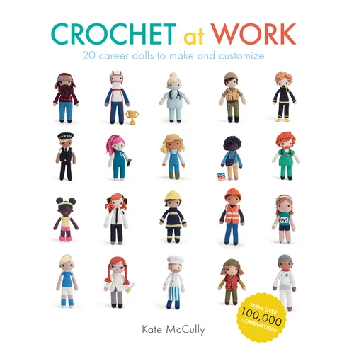 Crochet at Work: 20 Career Dolls to Make and Customize - Paperback