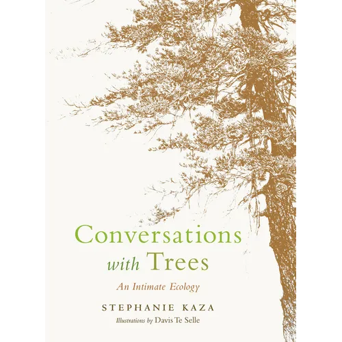 Conversations with Trees: An Intimate Ecology - Paperback