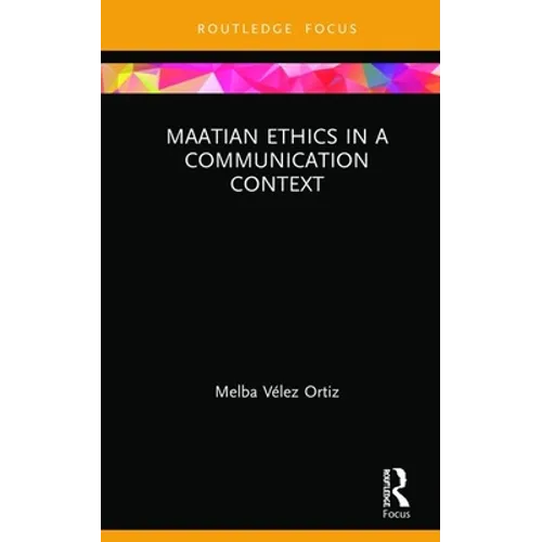 Maatian Ethics in a Communication Context - Hardcover