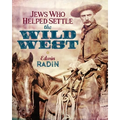 Jews Who Helped Settle the Wild West