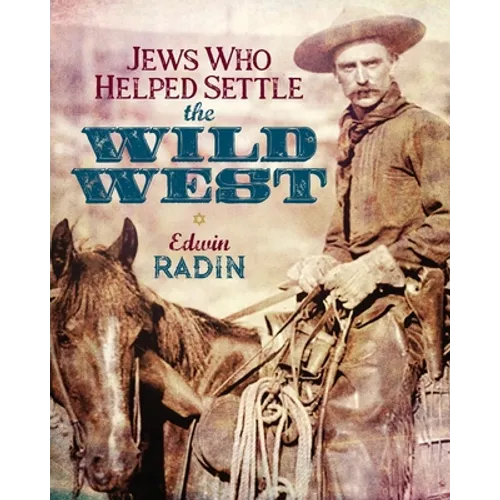 Jews Who Helped Settle the Wild West