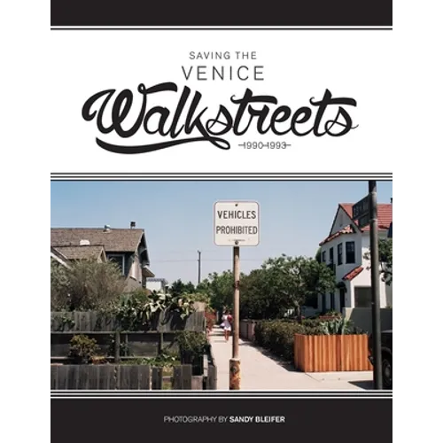 Saving the Venice Walkstreets: 1990-1993 - Paperback