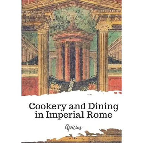 Cookery and Dining in Imperial Rome - Paperback