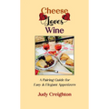 Cheese Loves Wine: A Pairing Guide for Easy & Elegant Appetizers - Hardcover
